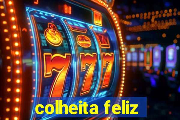 colheita feliz